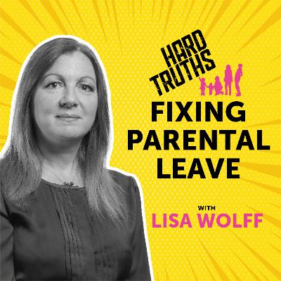 Fixing parental leave - with Lisa Wolff
