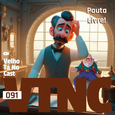 VTNCast 091 - Pauta Livre!