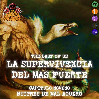 The last of us - La supervivencia del mas fuerte - Capítulo noveno