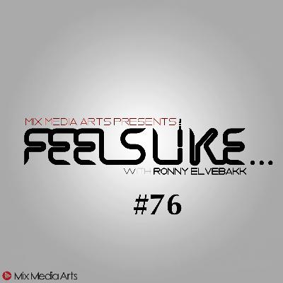 #76 Feels Like... Ronny Elvebakk #76 Feels Like... Ronny Elvebakk