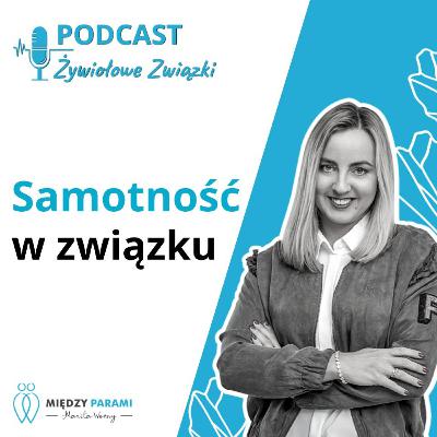 Samotność w związku - samotność mimo bycia razem – dlaczego tak się dzieje i jak to zmienić?
