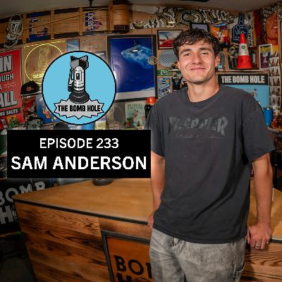 Sam Anderson | The Bomb Hole Episode 233