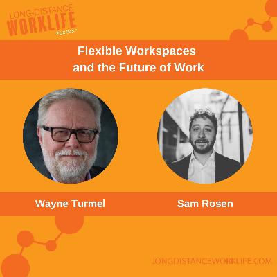 Flexible Workspaces and the Future of Work with Sam Rosen Flexible Workspaces and the Future of Work with Sam Rosen