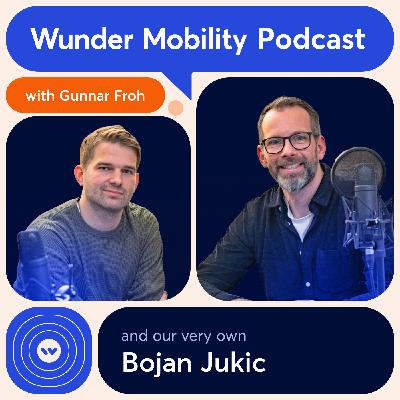 #68 Bojan Jukic, Co-CEO of Wunder Mobility #68 Bojan Jukic, Co-CEO of Wunder Mobility