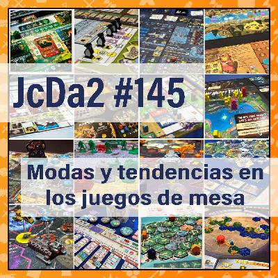 JcDa2 #145 Modas y tendencias en los juegos de mesa