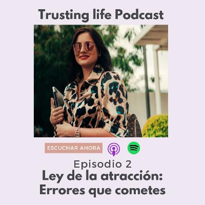 Episodio 2 Ley de la atracción: Errores que cometes