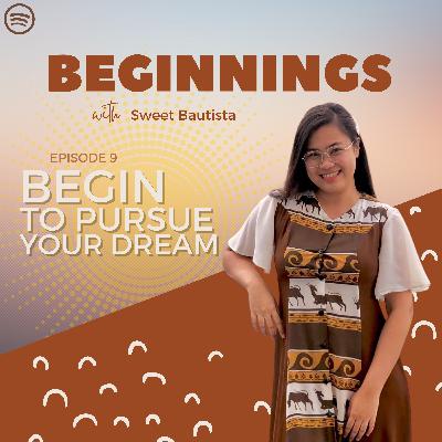 BEGIN To Pursue Your Dream