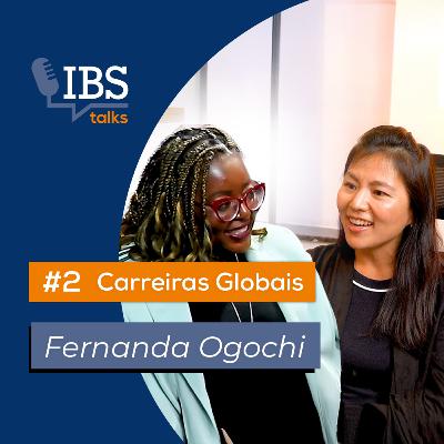 #2 Fernanda Ogochi | Carreiras Globais #2 Fernanda Ogochi | Carreiras Globais
