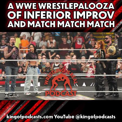 A WWE Wrestlepalooza of Inferior Improv and Match Match Match