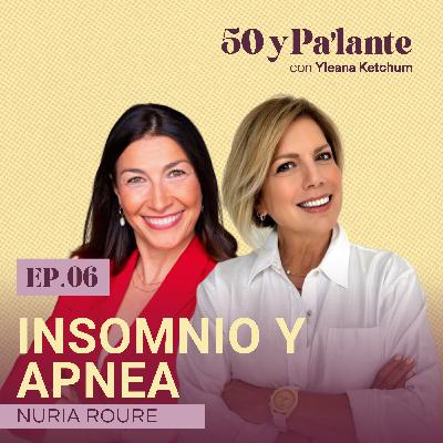 Apnea, Sueño reparador e insomnio: Descifrando las claves para el descanso profundo con la Dra. Nuria Roure Apnea, Sueño reparador e insomnio: Descifrando las claves para el descanso profundo con la Dra. Nuria Roure