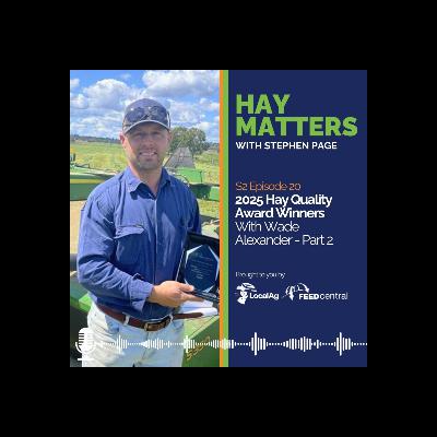 2025 Hay Quality Award Winners - With Wade Alexander (Part 2)