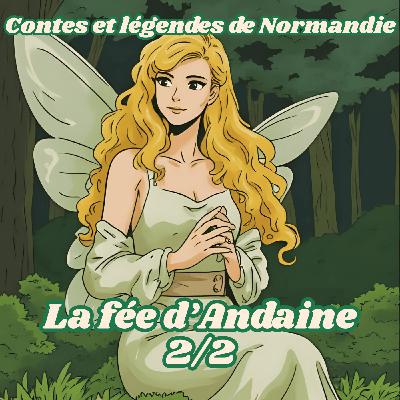 Contes et légendes de Normandie - La fée d'Andaine 2/2