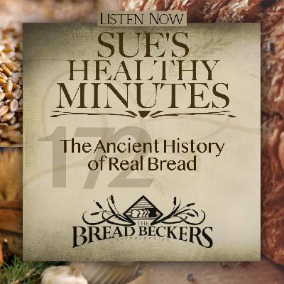 172: The Ancient History of Real Bread