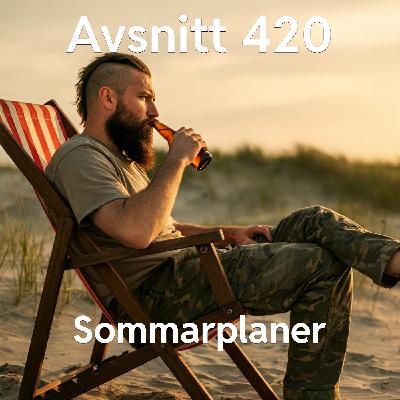 420. Sommarplaner 420. Sommarplaner