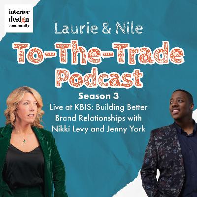 To-The-Trade Live at KBIS: Building Better Brand Relationships with Nikki Levy and Jenny York