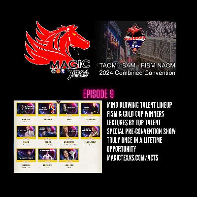 Ep. 9. Performers and Talent For Magic Texas 2024