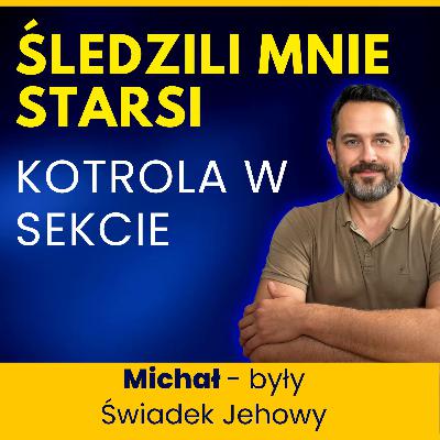 ŚLEDZILI MNIE i zaglądali przez okna. Tak działa sekta Świadków Jehowy