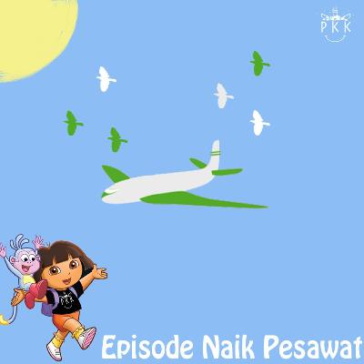 Episode Naik Pesawat Episode Naik Pesawat