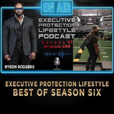 Executive Protection Lifestyle - Best of Season Six (EPL Season 6 Podcast EP 209) Executive Protection Lifestyle - Best of Season Six (EPL Season 6 Podcast EP 209)
