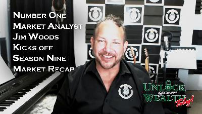 Number One Market Analyst Jim Woods Kicks off Season Nine Market Recap Number One Market Analyst Jim Woods Kicks off Season Nine Market Recap
