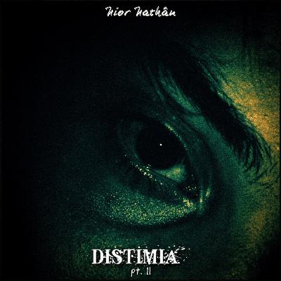 Distimia, Pt. II