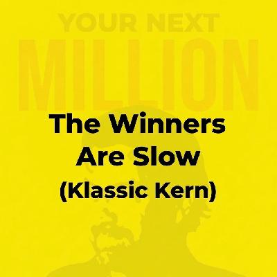 The Winners Are Slow (Klassic Kern) The Winners Are Slow (Klassic Kern)