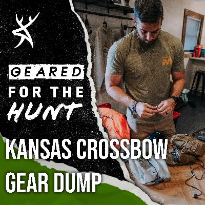 #208 - Kansas Crossbow Whitetail Camp Gear Dump | GEARED FOR THE HUNT #208 - Kansas Crossbow Whitetail Camp Gear Dump | GEARED FOR THE HUNT
