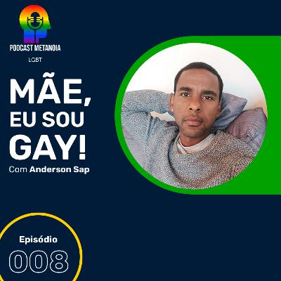 #08 Mãe eu sou GAY!
