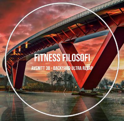 38 - Backyard Ultra recap