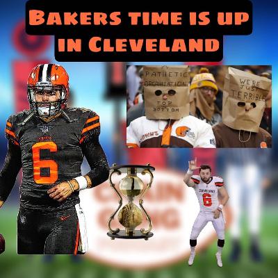 Chaingang Episode 12: Bakers' time in Cleveland is up and here is why