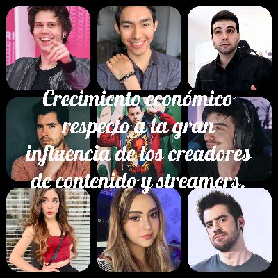 Episodio 1 - Crecimiento económico de creadores de contenido y streamers Episodio 1 - Crecimiento económico de creadores de contenido y streamers