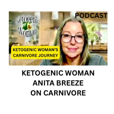Ketogenic Woman’s Carnivore Journey S2E48 Ketogenic Woman’s Carnivore Journey S2E48