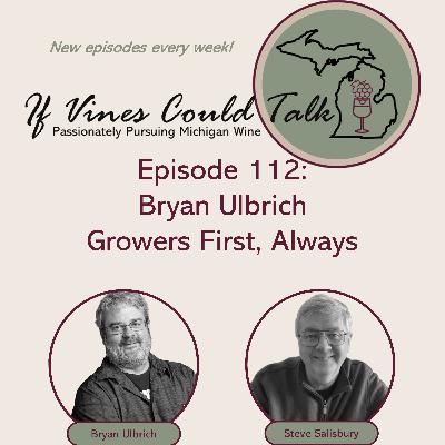 Episode 112: Bryan Ulbrich – Growers First, Always
