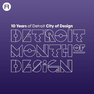 Bonus: Detroit Month of Design