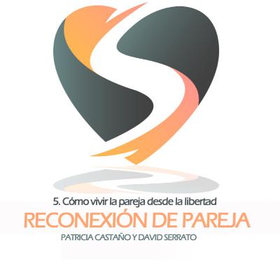 5. Cómo vivir la pareja desde la libertad