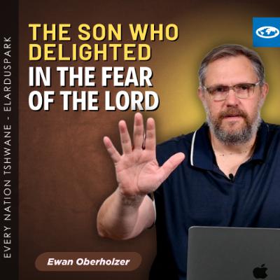 Chasing The Son Series - The Fear of God, And The Joy of Obedience - Ewan Oberholzer
