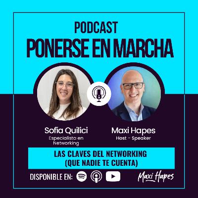 Las Claves del Networking (que Nadie te Cuenta) - Entrevista a Sofia Quilici