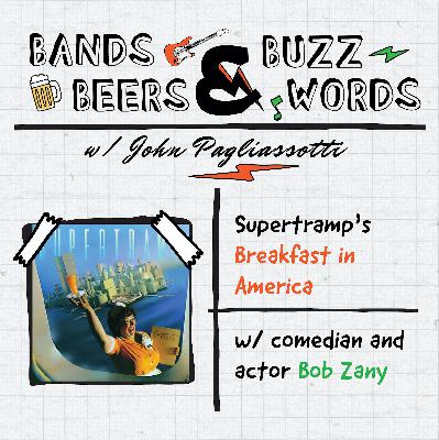 Supertramp‘s Breakfast in America w/ Bob Zany