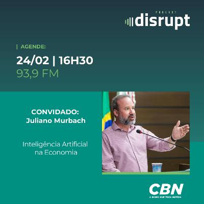 EP. 110 - Inteligência artificial na economia | Juliano Murbach