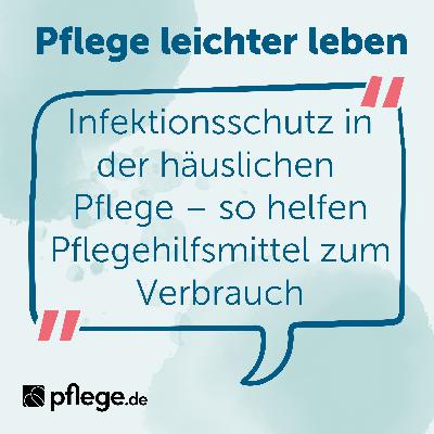 Infektionsschutz in der häuslichen Pflege – so helfen Pflegehilfsmittel zum Verbrauch Infektionsschutz in der häuslichen Pflege – so helfen Pflegehilfsmittel zum Verbrauch