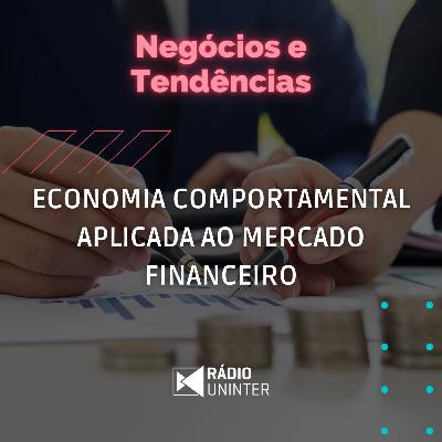 Negócios e Tendências | Economia comportamental aplicada ao mercado financeiro Negócios e Tendências | Economia comportamental aplicada ao mercado financeiro