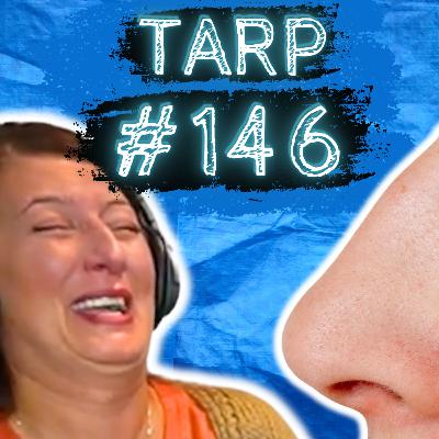The Nose Knows - The Tarp Report w/ Sniffles & Jes Anderson #146