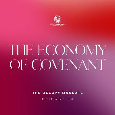 The Occupy Mandate XIV: The Economy of Covenant