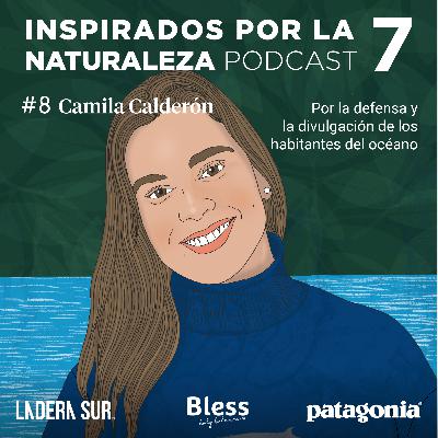 T7 - #08 - Camila Calderón: Por la defensa y la divulgación de los habitantes del océano T7 - #08 - Camila Calderón: Por la defensa y la divulgación de los habitantes del océano