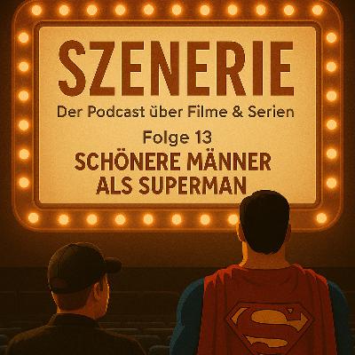 Folge 13 Schönere Männer als Superman