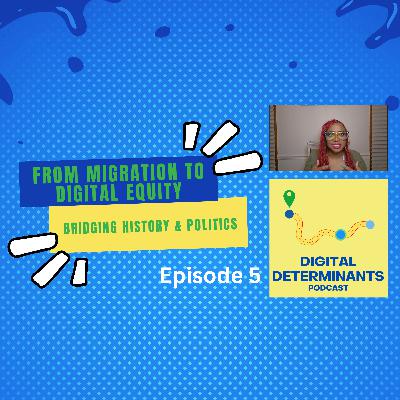 From Migration to Digital Equity: Bridging History & Politics (Ep 5) From Migration to Digital Equity: Bridging History & Politics (Ep 5)