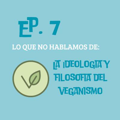 LA IDEOLOGIA Y FILOSOFIA DEL VEGANISMO LA IDEOLOGIA Y FILOSOFIA DEL VEGANISMO
