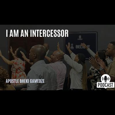 I am an Intercessor Part 2 | Apostle Bheki Gamedze