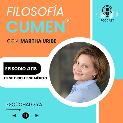 #118 TIENE O NO TIENE MÉRITO