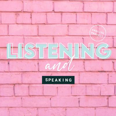 Listening & Speaking